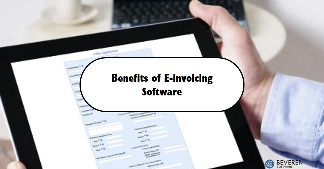 Benefits of E-invoicing Software
